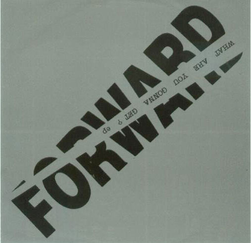 Forward - What Are You Gonna Get? USED 7