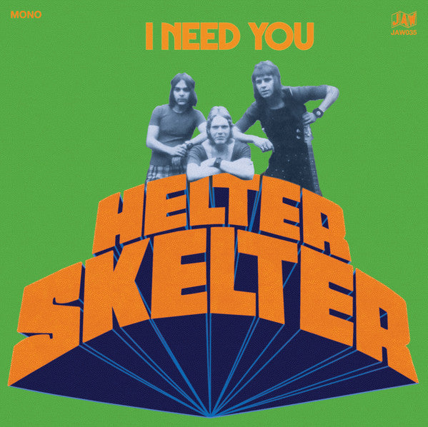 Helter Skelter - I Need You NEW 7