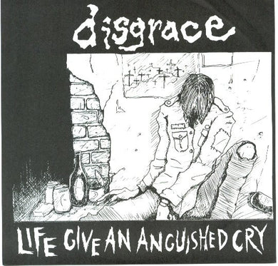 Disgrace - Life Give An Anguished Cry USED 7