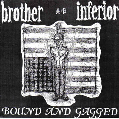 Brother Inferior - Bound And Gagged USED 7