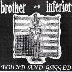 Brother Inferior - Bound And Gagged USED 7"