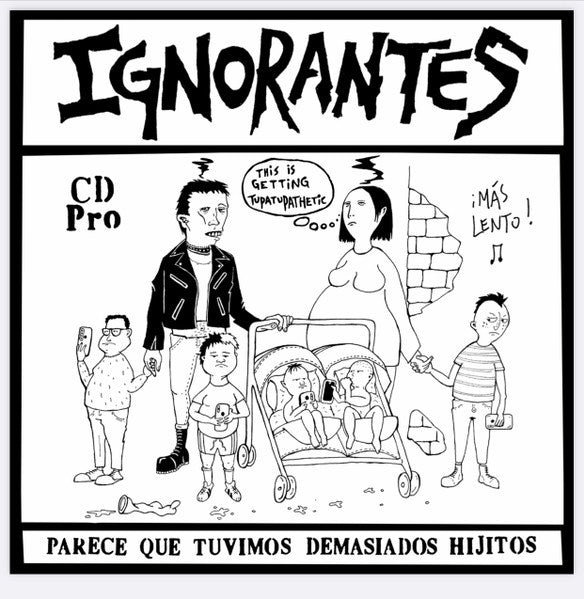 Ignorantes - Parece Que Tuvimos Demasiados Hijitos NEW LP