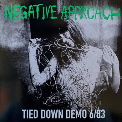 Negative Approach - Tied Down Demo 6/83 NEW LP