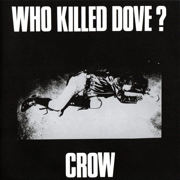 Crow - Who Killed Dove? NEW 7
