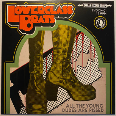 Lower Class Brats - All the Young Dudes Are Pissed NEW 7