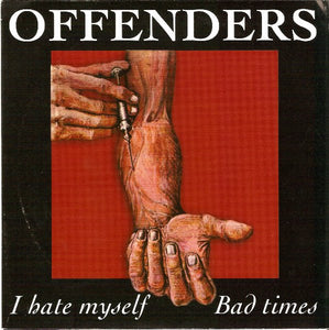 Offenders - I Hate Myself NEW 7"