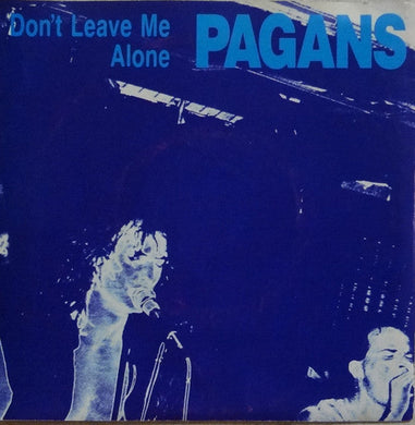 Pagans - Don't Leave Me Alone USED 7