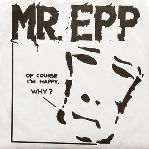Mr Epp  - Of Course Im Happy USED 7"
