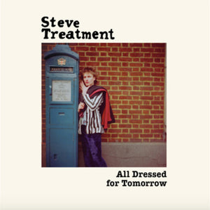 Steve Treatment - All Dressed for Tomorrow NEW LP