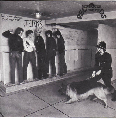 Jerks - Get Your Woofing Dog Off Me USED 7