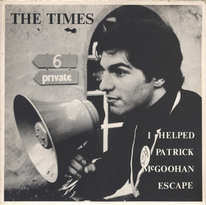 Times - I Helped Patrick McGoohan Escape NEW 7"