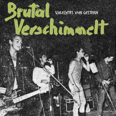 Brutal Verschimmelt - Schlechtes Von Gestern   NEW LP