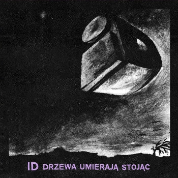 ID - Drzewa Umieraja Stojac NEW LP
