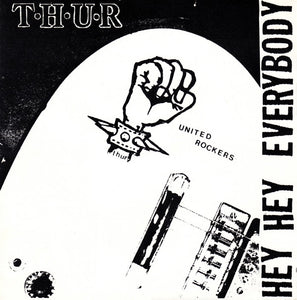 T.H.U.R. - Hey Hey Everybody USED 7"