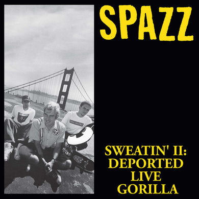 Spazz - Sweatin' II: Deported Live Gorilla NEW CD