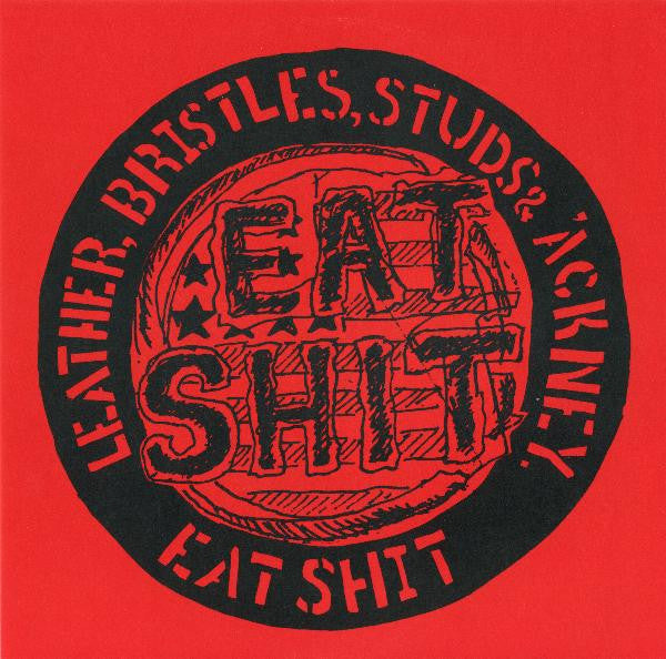 Eat Shit - Leather, Bristles, Studs & 'Ackney USED 7