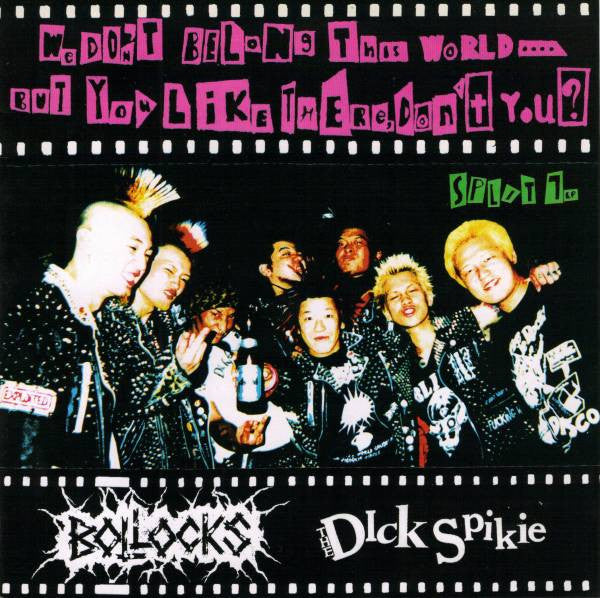 Bollocks / The Dick Spikie ‎- We Don't Belong This World But You Like There Don't You USED 7