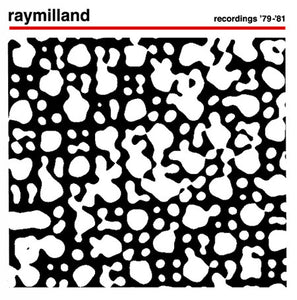 Raymilland - Recordings 79-81 NEW POST PUNK / GOTH LP