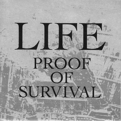 Life - Proof Of Survival  NEW 7
