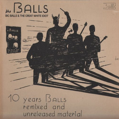Big Balls & The Great White Idiot - 10 Years Balls USED LP