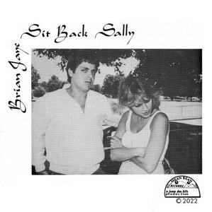 Brian Jaye - Sit Back Sally NEW 7"