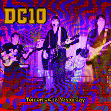 DC10 - Tomorrow Is Yesterday NEW CD