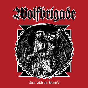 Wolfbrigade - Run With The Hunted NEW LP