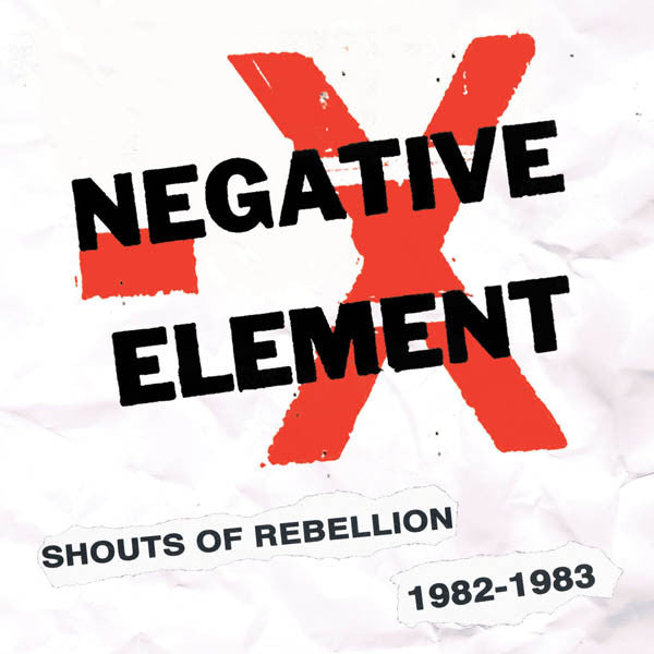 Negative Element - Shouts Of Rebellion 1982-1983 NEW LP