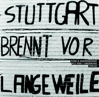Comp. - Stuttgart Brennt Vor Langeweile - Punk & Underground PLZ 7000 + Umgebung 1978-83 NEW LP