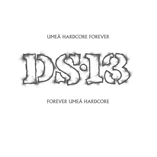 D.S.13 - Umea Hardcore Forever NEW LP