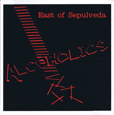 Alcoholics - East of Sepulveda NEW LP