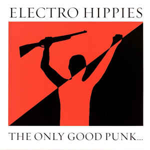 Electro Hippies ‎- The Only Good Punk... ...Is A Dead One NEW LP