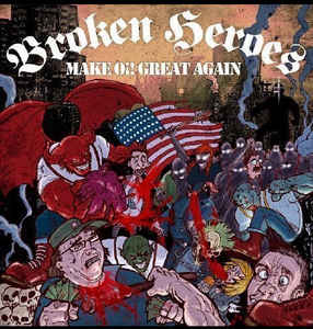 Broken Heroes - Make Oi! Great Again NEW CD