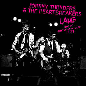 Johnny Thunders & The Heartbreakers - Live At The Village Gate 1977 NEW CD