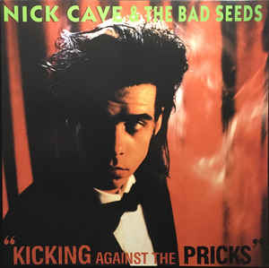 Nick Cave & The Bad Seeds ‎- Kicking Against The Pricks NEW POST PUNK / GOTH LP