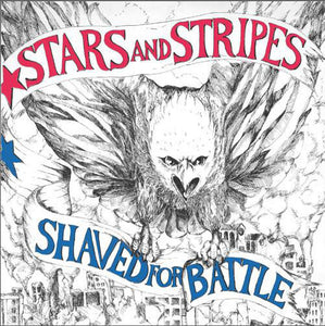 Stars And Stripes - Shaved For Battle NEW LP