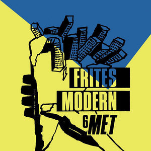 Frites Modern ‎- 6MET NEW 10"