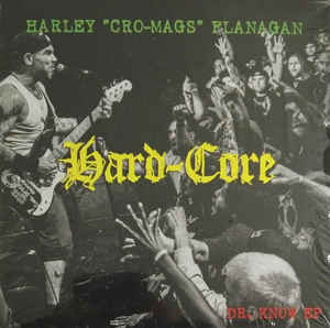 Harley Flanagan - Hard-Core (Dr Know EP) NEW LP