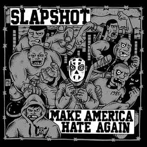 Slapshot - Make America Hate Again NEW LP