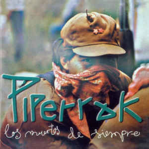 Piperrak ‎- Los Muertos De Siempre NEW LP
