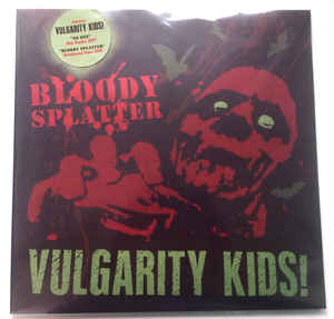 Vulgarity Kids - Bloody Splatter NEW LP