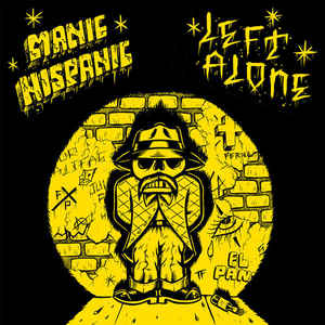 Manic Hispanic / Left Alone - Split NEW 7