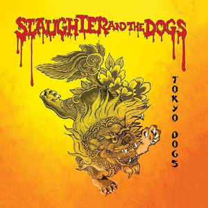 Slaughter And The Dogs - Tokyo Dogs NEW LP