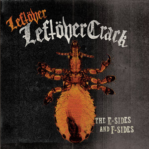 Leftover Crack ‎- The E-Sides And F-Sides NEW CD
