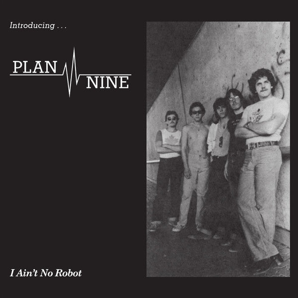 Plan Nine ‎- I Ain't No Robot NEW 7