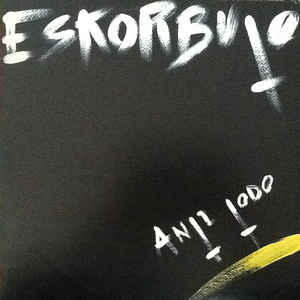 Eskorbuto ‎- Anti Todo NEW LP