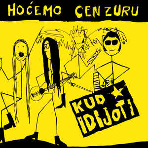 Kud Idijoti - Hoćemo Cenzuru USED 7
