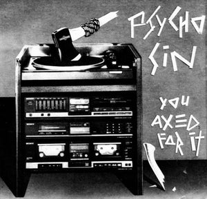 Psycho Sin ‎- You Axed For It NEW 7"