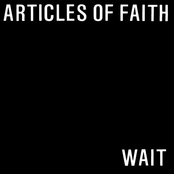 Articles Of Faith ‎- Wait NEW 7