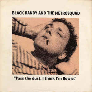 Black Randy And The Metrosquad - Pass The Dust, I Think I'm Bowie. USED LP